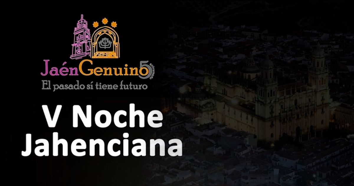VII Noche Jahenciana – Jaén Genuino